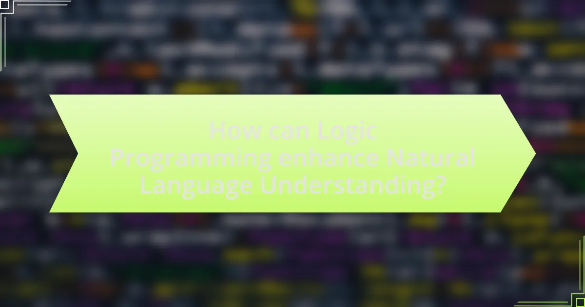 How can Logic Programming enhance Natural Language Understanding?