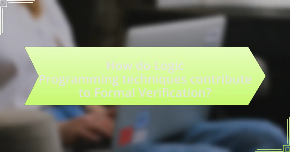 How do Logic Programming techniques contribute to Formal Verification?