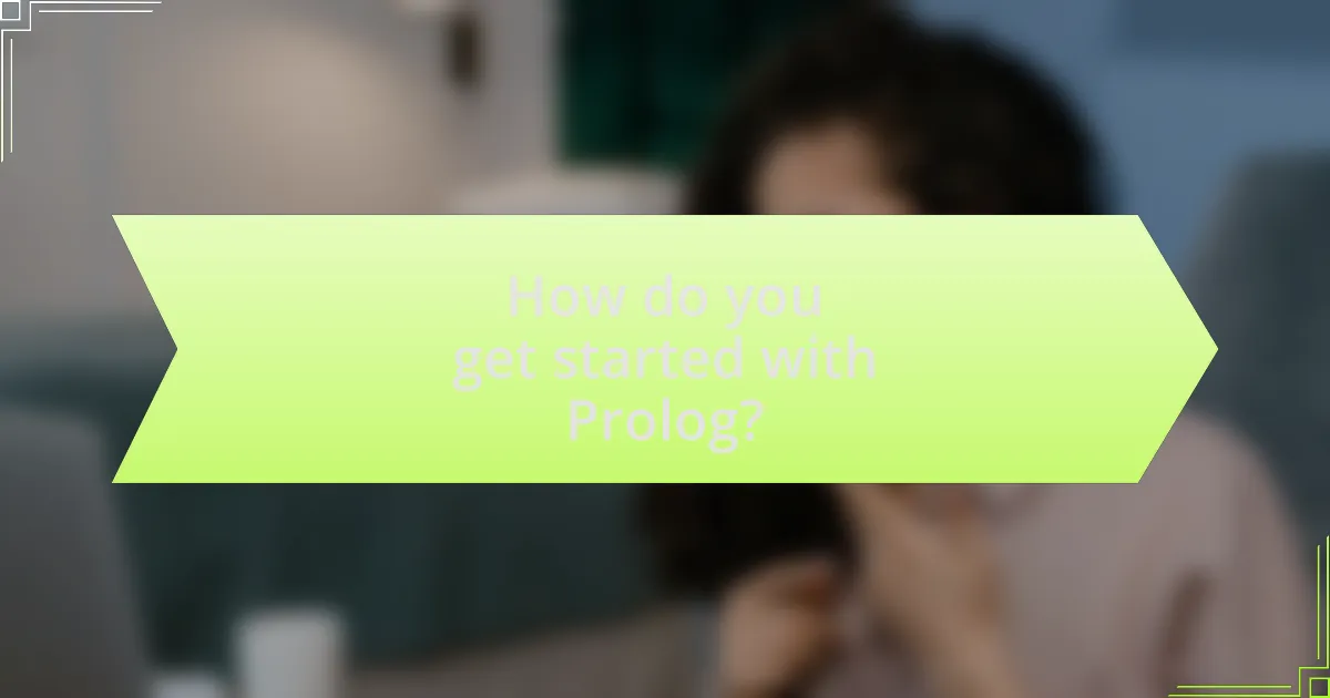 How do you get started with Prolog?