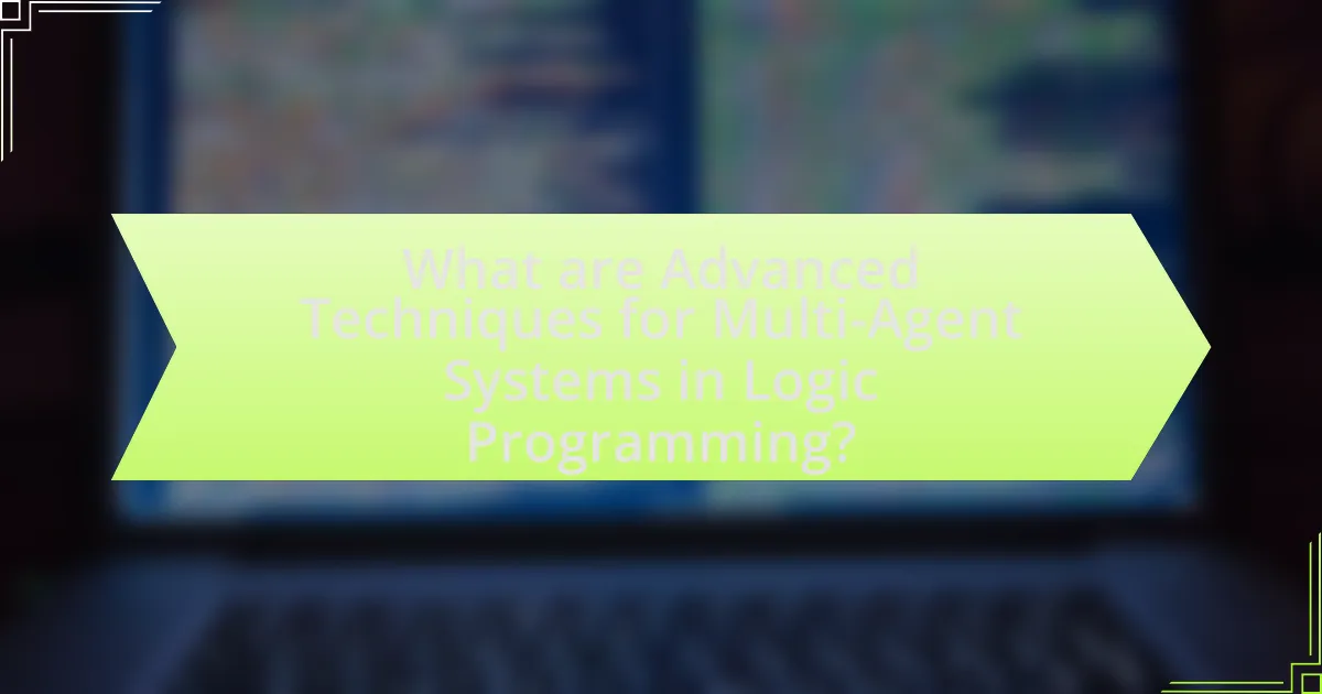 What are Advanced Techniques for Multi-Agent Systems in Logic Programming?