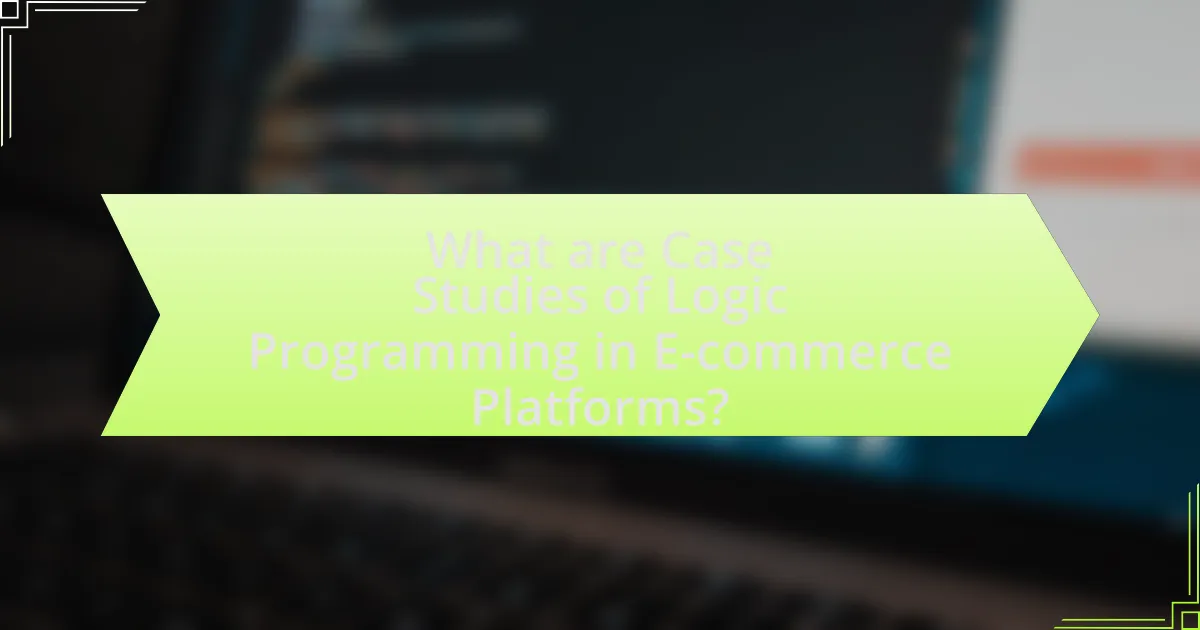 What are Case Studies of Logic Programming in E-commerce Platforms?