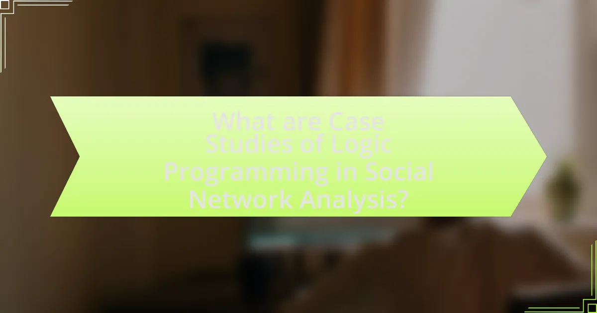 What are Case Studies of Logic Programming in Social Network Analysis?