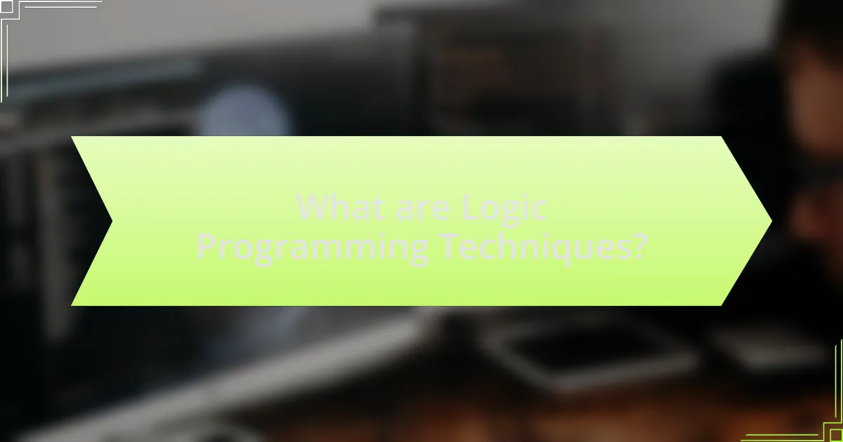 What are Logic Programming Techniques?