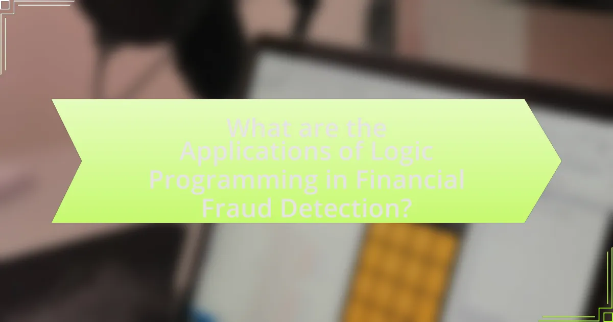 What are the Applications of Logic Programming in Financial Fraud Detection?