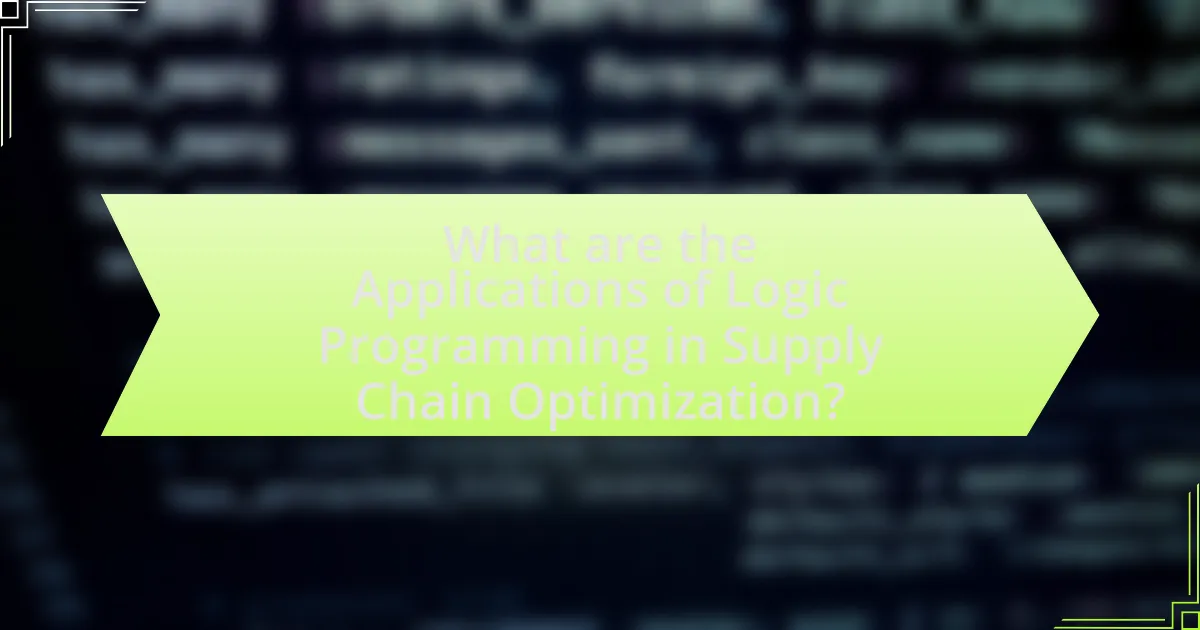 What are the Applications of Logic Programming in Supply Chain Optimization?