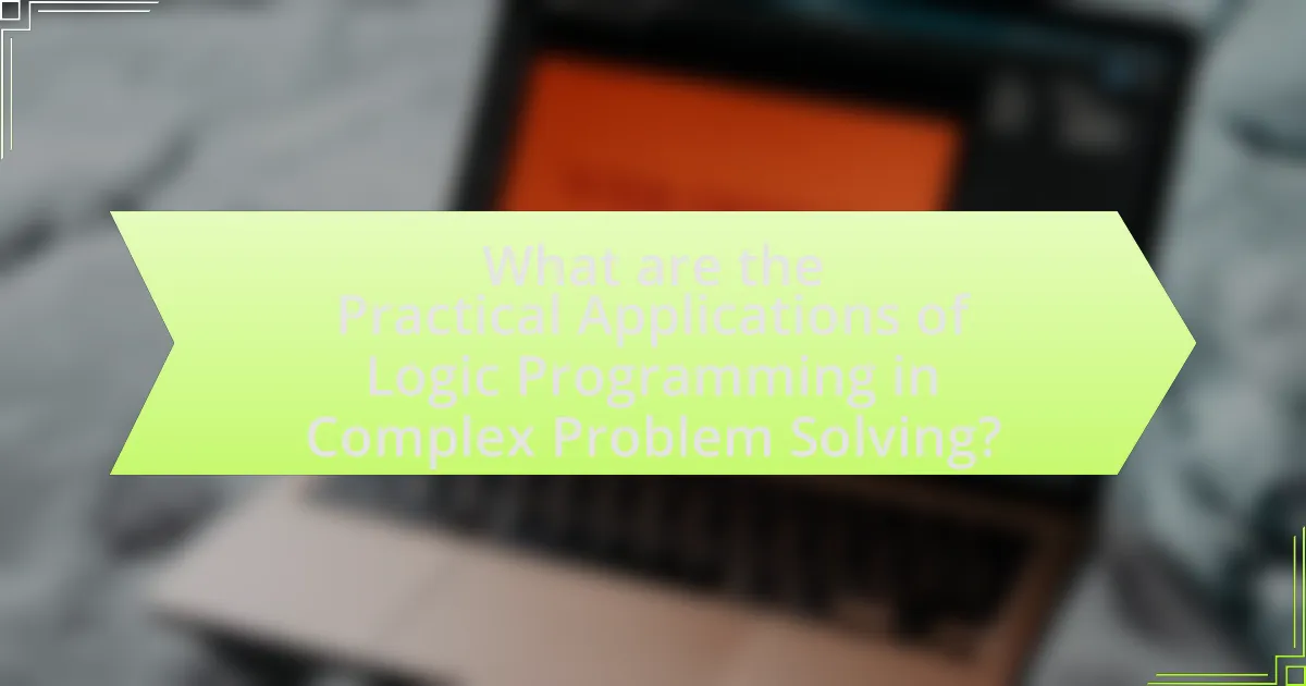 What are the Practical Applications of Logic Programming in Complex Problem Solving?