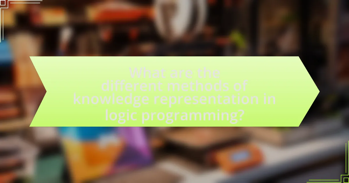 What are the different methods of knowledge representation in logic programming?