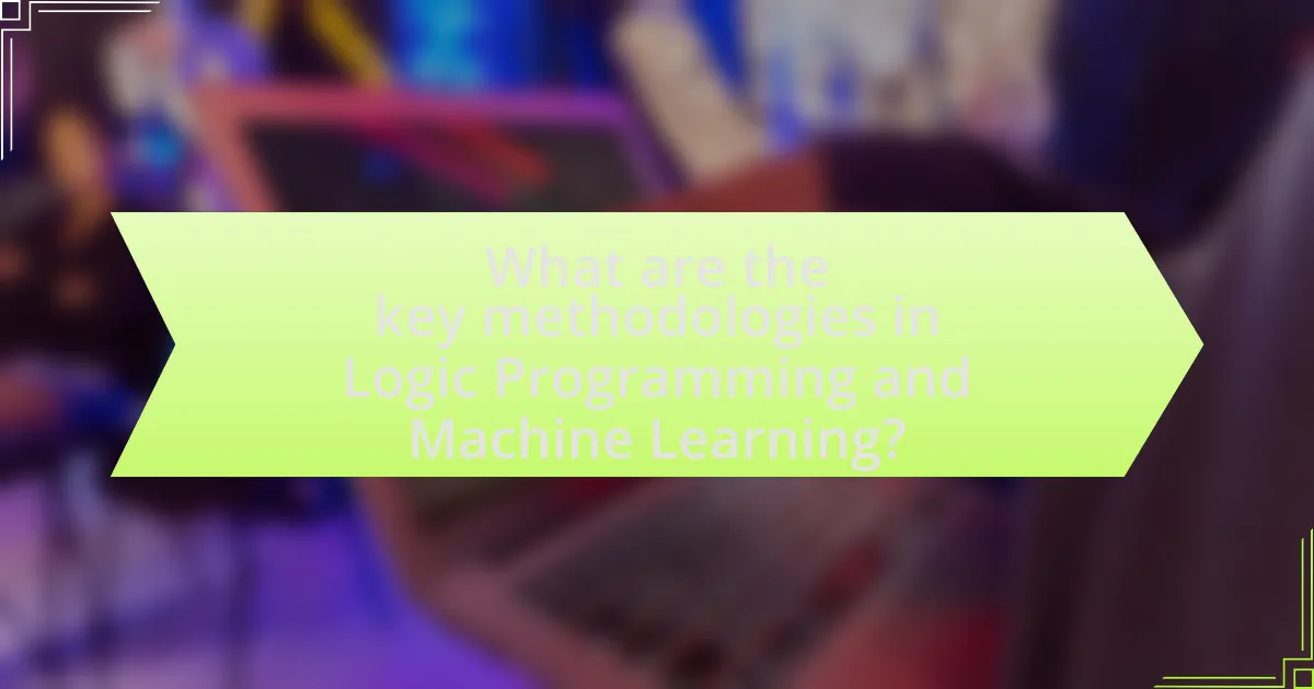 What are the key methodologies in Logic Programming and Machine Learning?