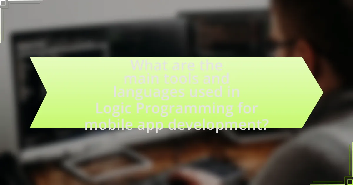 What are the main tools and languages used in Logic Programming for mobile app development?