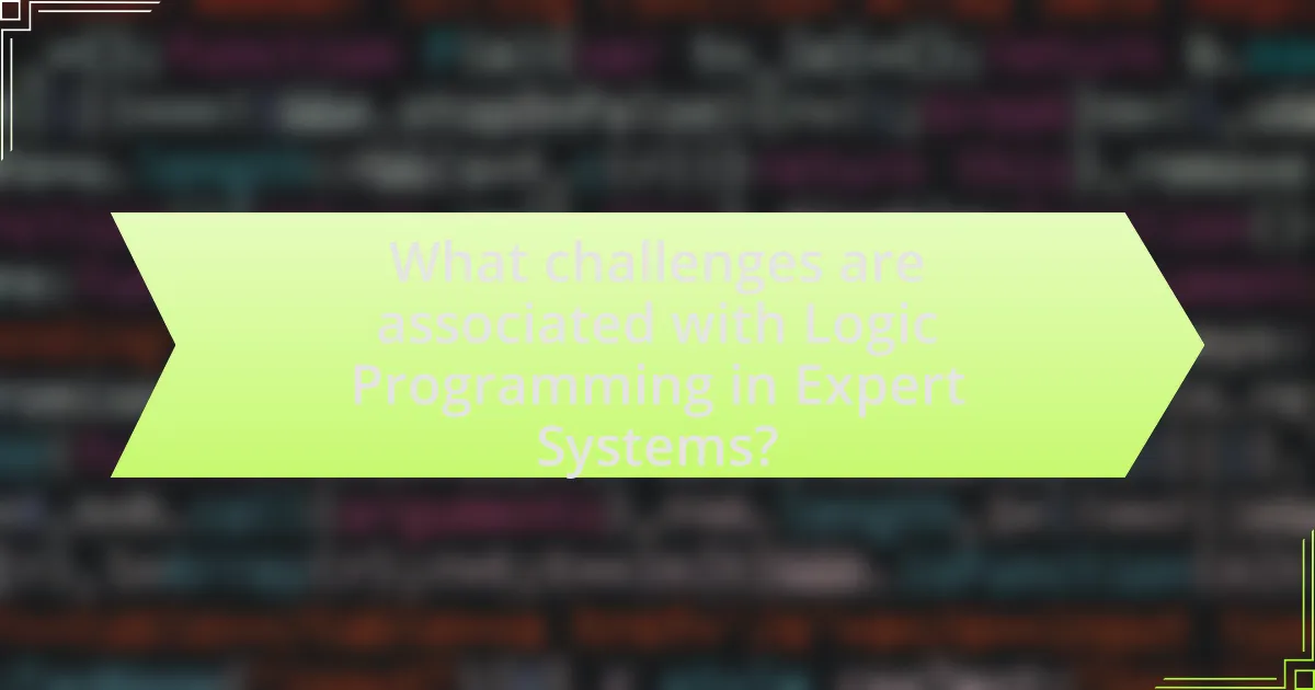 What challenges are associated with Logic Programming in Expert Systems?