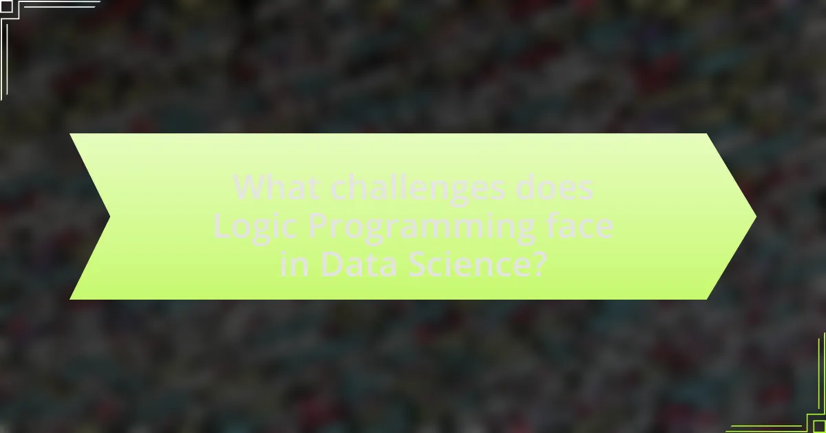 What challenges does Logic Programming face in Data Science?
