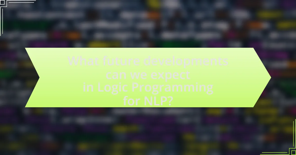 What future developments can we expect in Logic Programming for NLP?