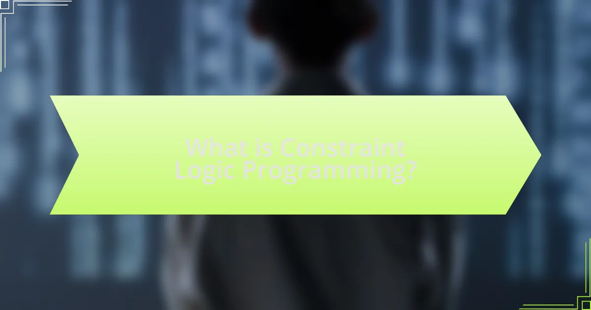 What is Constraint Logic Programming?