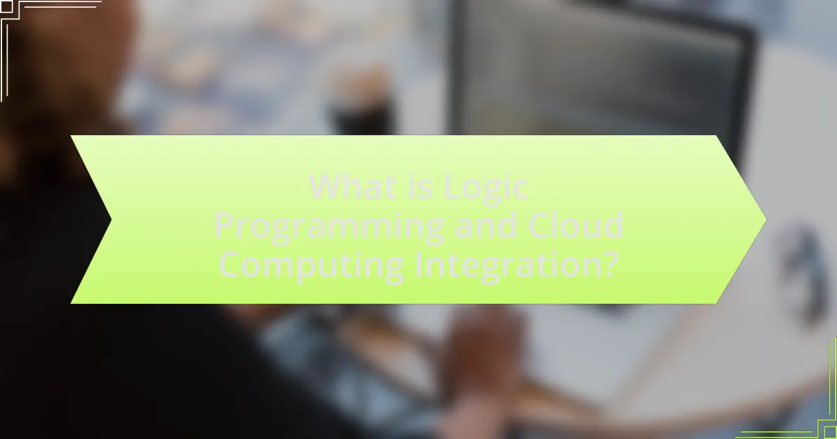 What is Logic Programming and Cloud Computing Integration?