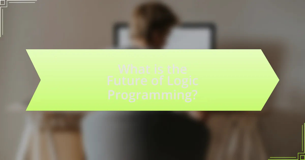 What is the Future of Logic Programming?