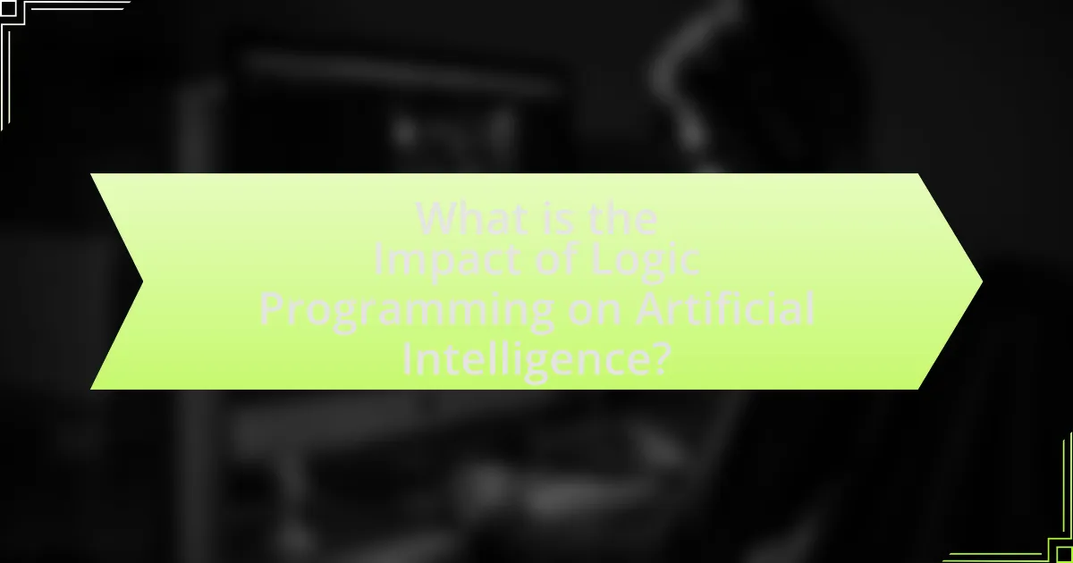 What is the Impact of Logic Programming on Artificial Intelligence?