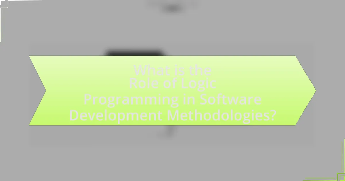 What is the Role of Logic Programming in Software Development Methodologies?