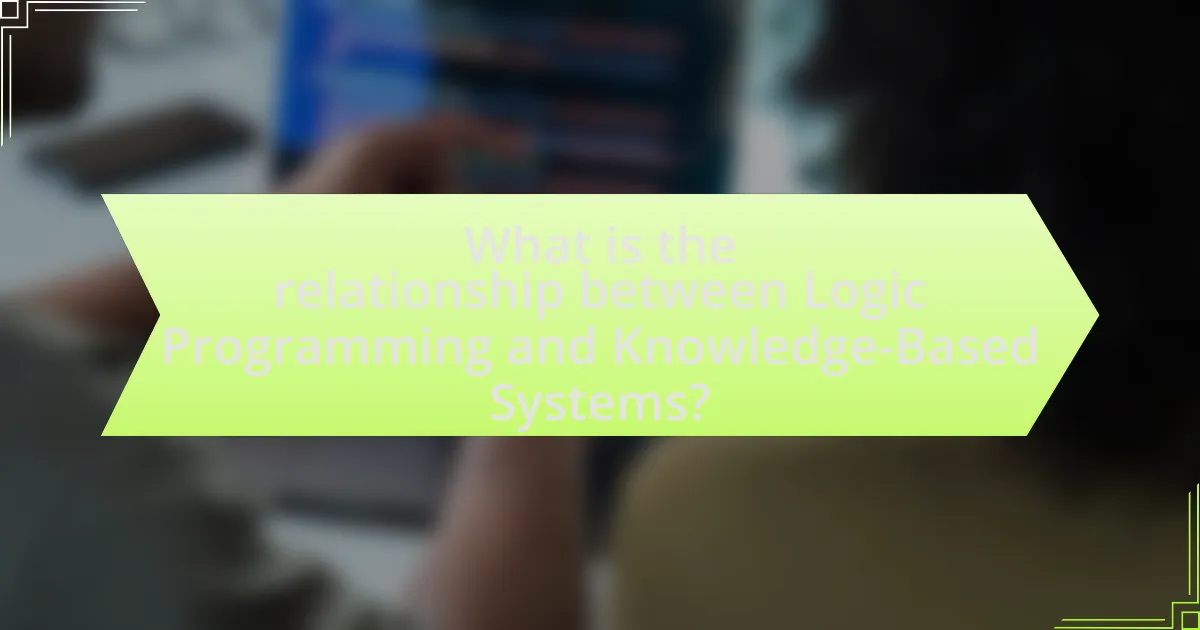 What is the relationship between Logic Programming and Knowledge-Based Systems?