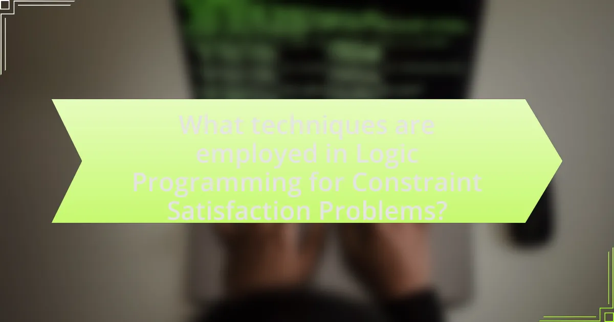 What techniques are employed in Logic Programming for Constraint Satisfaction Problems?