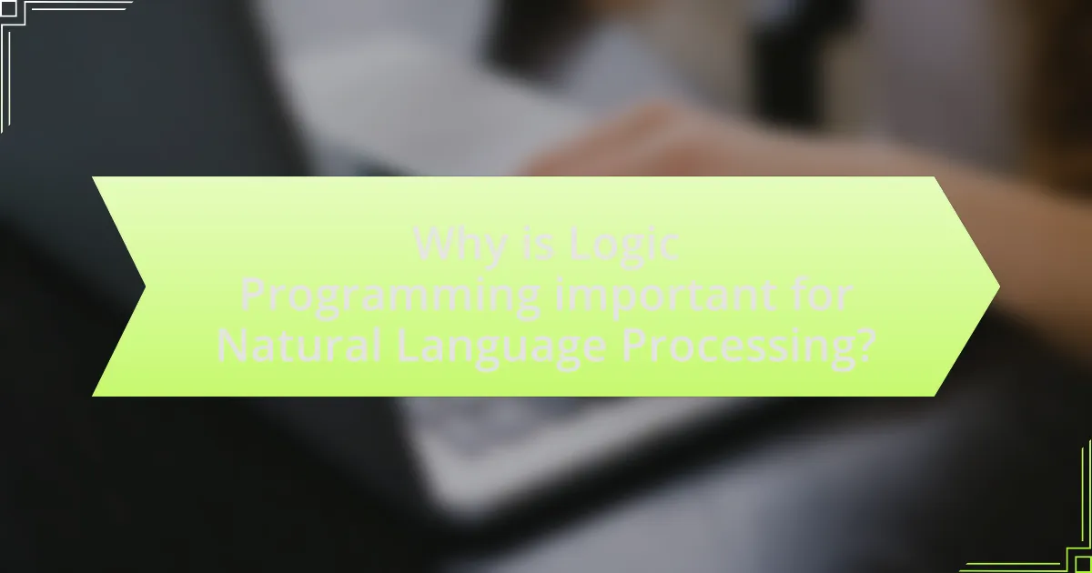 Why is Logic Programming important for Natural Language Processing?
